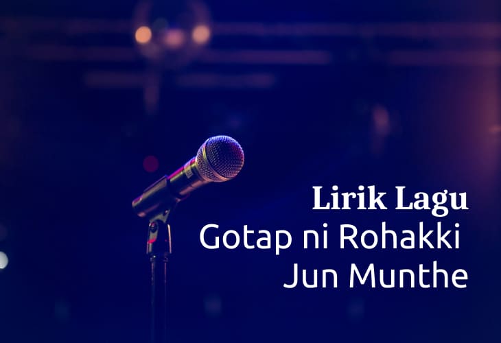 Lirik Lagu Gotap Ni Rohakki - Jun Munthe