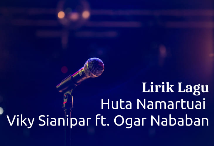 Lirik Lagu Huta Namartuai - Viky Sianipar ft. Ogar Nababan
